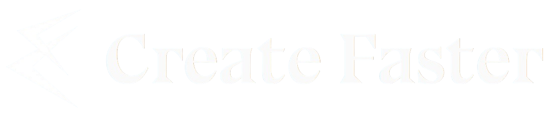 Create Faster